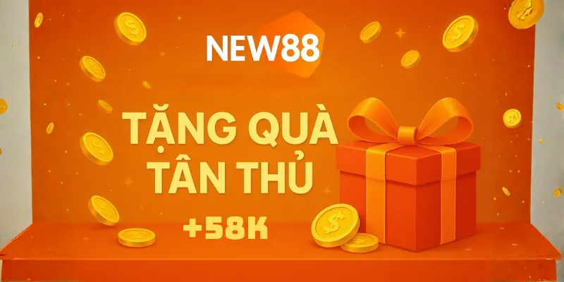Tặng 58K miễn phí dành cho tân thủ